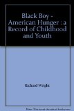 Black Boy - American Hunger : a Record of Childhood and Youth