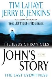 John's Story - The Last Eyewitness - The Jesus Chronicles, Book One