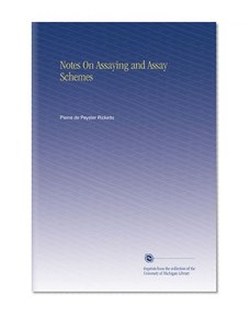 Notes On Assaying and Assay Schemes