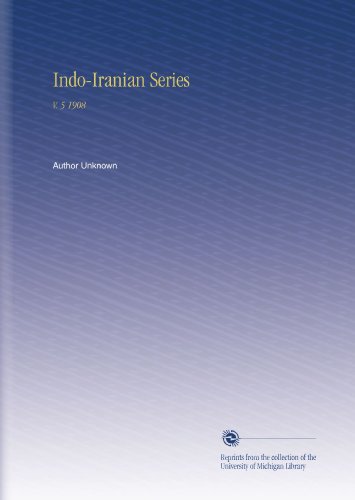 Indo-Iranian Series: V. 5 1908
