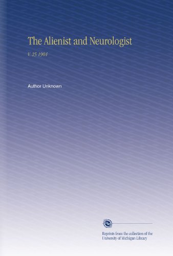 The Alienist and Neurologist: V. 25 1904