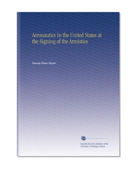 Aeronautics In the United States at the Signing of the Armistice