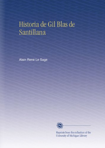 Historia de Gil Blas de Santillana (Spanish Edition)