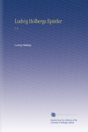 Ludvig Holbergs Epistler: V. 2 (Danish Edition)