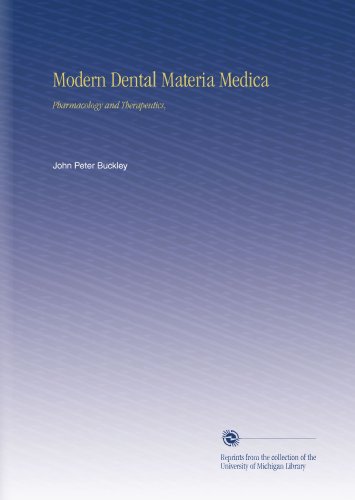 Modern Dental Materia Medica: Pharmacology and Therapeutics,