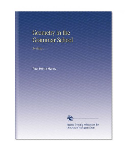 Geometry in the Grammar School: An Essay ...