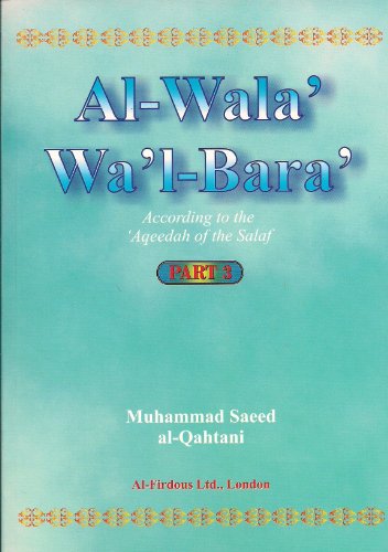 Al-Wala'Wa'l-Bara': According to the 'Aqeedah of the Salaf Part 3