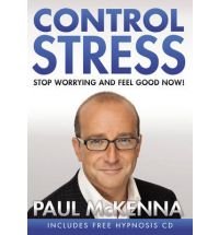 Control Stress: Stop Worrying and Feel Good Now!