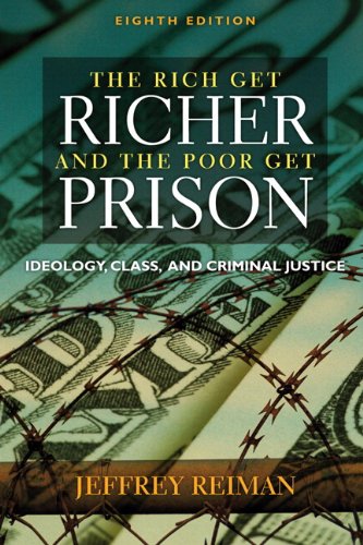 The Rich Get Richer The Poor Get Prison: Ideology, Class, and Criminal Justice, ePub (8th Edition)