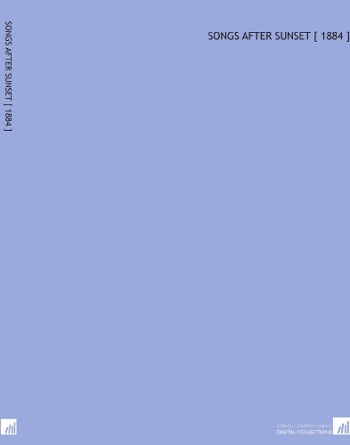 Songs After Sunset [ 1884 ]