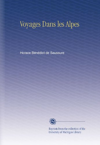 Voyages Dans les Alpes (French Edition)