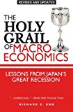 The Holy Grail of Macroeconomics, Revised Edition: Lessons from Japans Great Rec