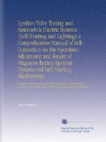 Ignition Valve Timing and Automobile Electric Systems (Self-Starting and Lighting) a Comprehensive Manual of Self-Instruction on the Operation ... The Ford Ignition System and its Adjustment.