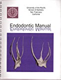 Endodontic Manual (University of the Pacific School of Dentistry, San Francisco, CA)