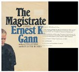 The Magistrate : a Novel / by Ernest K. Gann