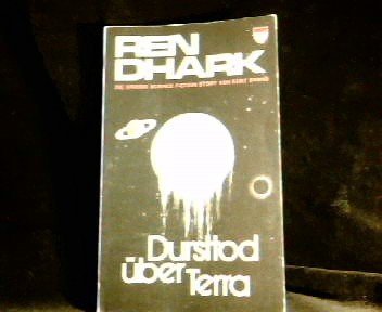 Dursttod über Terra - SF-Roman - Aus der Serie: Ren Dhark
