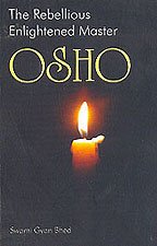 OSHO - The Rebellious Enlightened Master