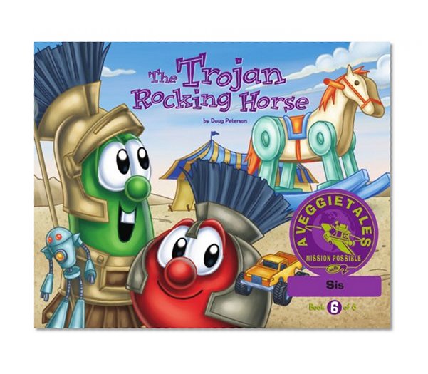 The Trojan Rocking Horse - VeggieTales Mission Possible Adventure Series #6: Personalized for Sis (Girl)