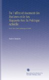 De l'affranchissement des Esclaves et de Ses Rapports Avec la Politique Actuelle: Pour Faire Suite Ã€ Esclavage et Traite. (French Edition)