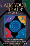 AIM YOUR BRAIN at USMLE Step 1: The Ultimate System for Mastering Multiple-Choice Exams