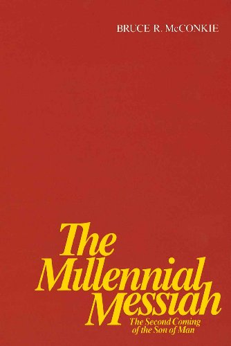 The Millennial Messiah The Second Coming of the Son of Man