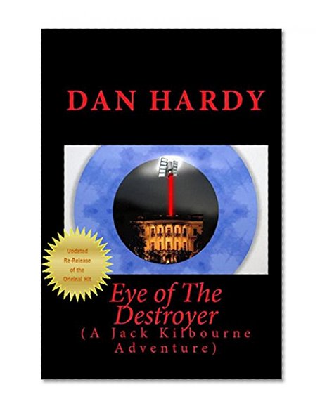 Eye of The Destroyer (A Jack Kilbourne Adventure Book 1)