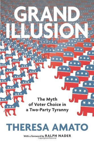 Grand Illusion: The Fantasy of Voter Choice in a Two-party Tyranny