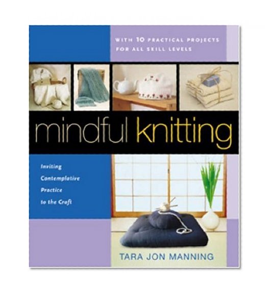 Mindful Knitting: Inviting Contemplative Practice to the Craft