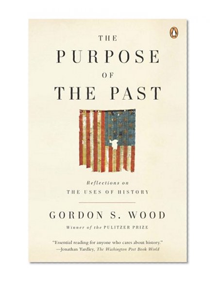 The Purpose of the Past: Reflections on the Uses of History