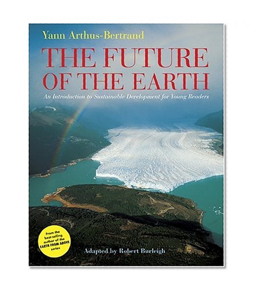 The Future of the Earth: An Introduction to Sustainable Development for Young Readers