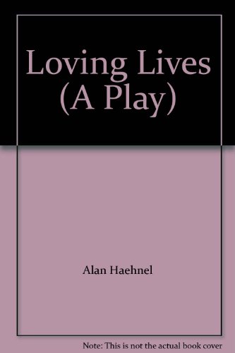 Loving Lives (A Play)