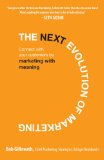 The Next Evolution of Marketing: Connect with Your Customers by Marketing with Meaning