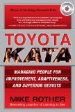 Toyota Kata: Managing People for Improvement, Adaptiveness and Superior Results: Managing People for Improvement, Adaptiveness and Superior Results