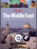 Time: The Middle East: The History, the Conflict, the Culture, the Faiths