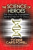 The Science of Heroes: The Real-Life Possibilities Behind the Hit TV Show