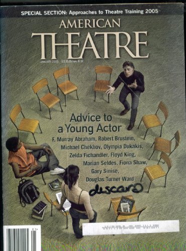 vol. 22 No. 1. American Theatre. January 2005. Single Issue Magazine. Advice to a Young Actor. Special Section: Approaches to Theatre Training 2005. (22)