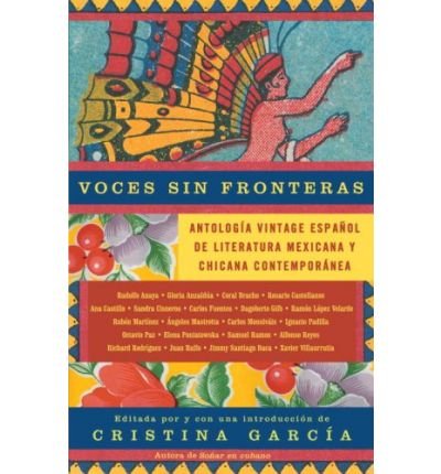 Voces Sin Fronteras: Antologa Vintage Espanol de Literatura Mexicana y Chicana ContemporaneaVOCES SIN FRONTERAS: ANTOLOGA VINTAGE ESPANOL DE LITERATURA MEXICANA Y CHICANA CONTEMPORANEA by Garcia, Cristina (Author) on Apr-10-2007 Paperback