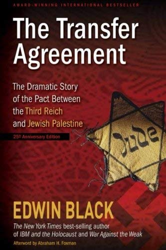 By Edwin Black The Transfer Agreement--25th Anniversary Edition: The Dramatic Story of the Pact Between the Third R (25th Anniversary)