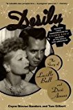 Desilu: The Story of Lucille Ball and Desi Arnaz [Paperback]