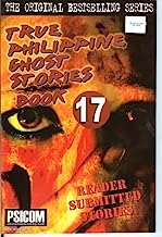 True Philippine Ghost Stories (Book 17)