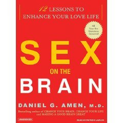 Sex on the Brain (An Unabridged Production)[7-CD Set]; 12 Lessons to Enhance Your Love Life