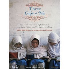 Three Cups of Tea (An Unabridged Production)[12-CD Set]; One Man's Mission to Fight Terrorism and Build Nations One School at a Time