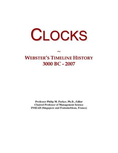 Clocks: Webster's Timeline History, 3000 BC - 2007