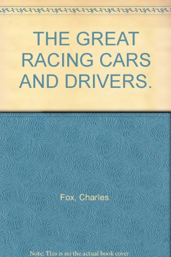THE GREAT RACING CARS AND DRIVERS.
