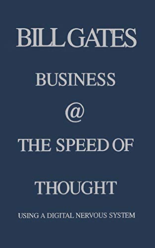 Business @ the Speed of Thought: Succeeding in the Digital Economy