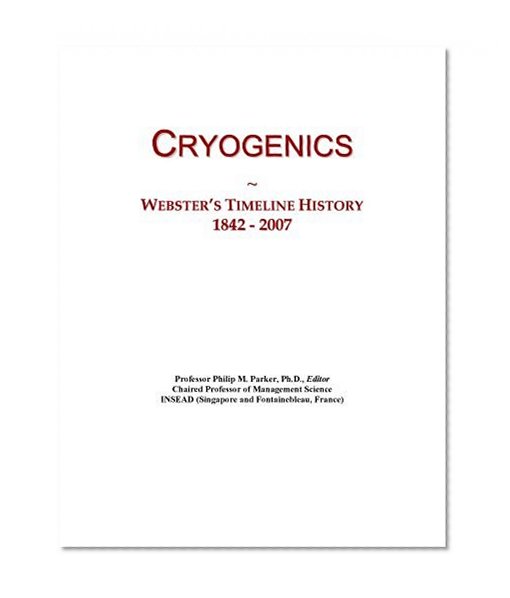 Cryogenics: Webster's Timeline History, 1842 - 2007