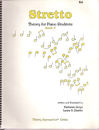 Stretto Theory for Piano Students Book F, Recommended for Progressing Piano Students Ages 11-14 (Theory Gymnastics Series)