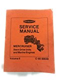 Mercury Service Manual Mercruiser Stern Drive Units and Marine Engines Volume II C-90-68648 (Section 6 Drive Systems,60-thru-165 and 888. 7 Accessories Power5 Tilt and Trim Systems , 8 Specifications Engine Torque Tune-up and Component, 9 Tools(Boat)