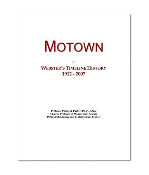 Motown: Webster's Timeline History, 1912 - 2007