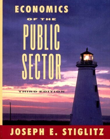 Economics of the Public Sector by Joseph E Stiglitz (2000-02-29)